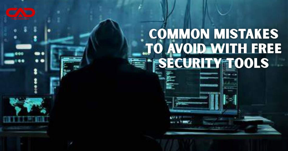 Common Mistakes to Avoid with Free Security Tools