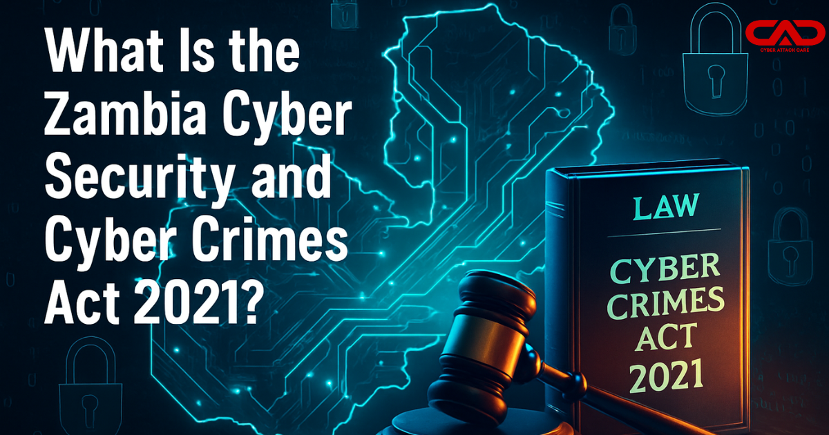 What Is the Zambia Cyber Security and Cyber Crimes Act 2021?